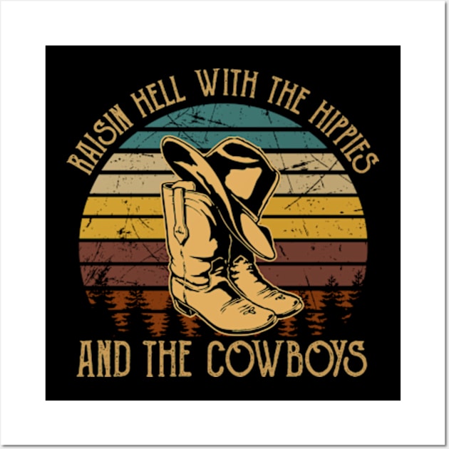 Raisin Hell With The Hippies And The Cowboys Hat Cowboy & Boots Wall Art by Chocolate Candies